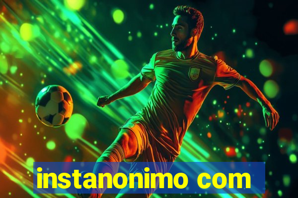 instanonimo com