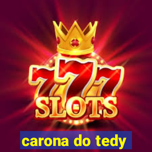 carona do tedy