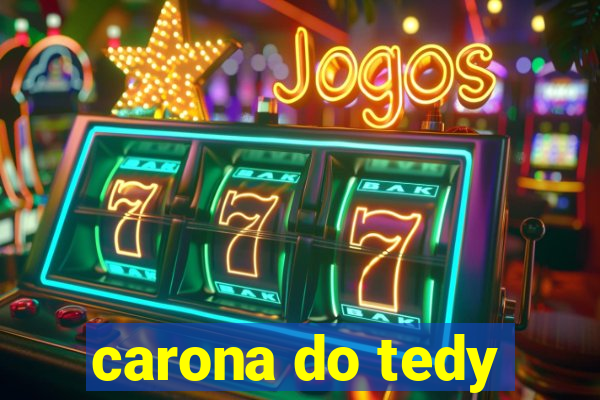 carona do tedy