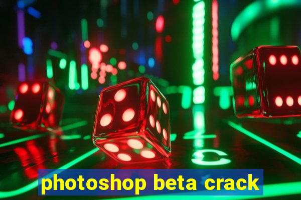 photoshop beta crack