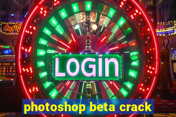 photoshop beta crack