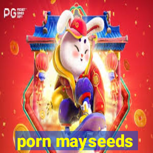 porn mayseeds