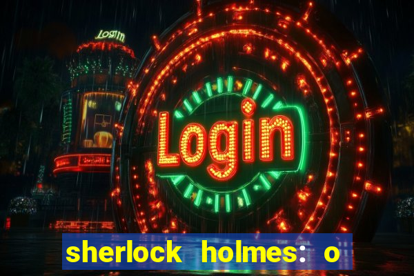 sherlock holmes: o jogo de sombras torrent