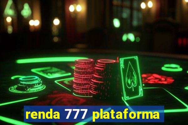 renda 777 plataforma