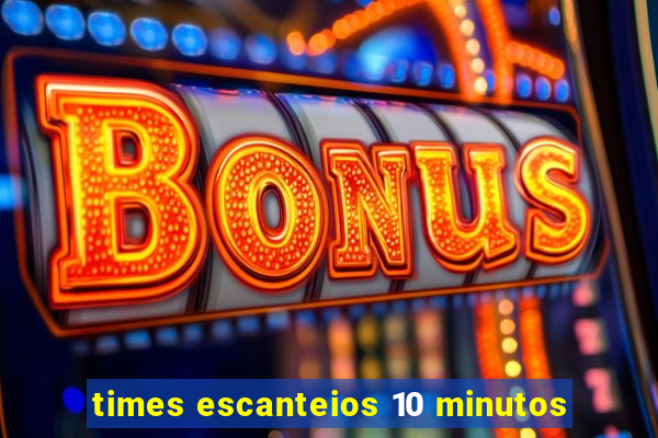 times escanteios 10 minutos