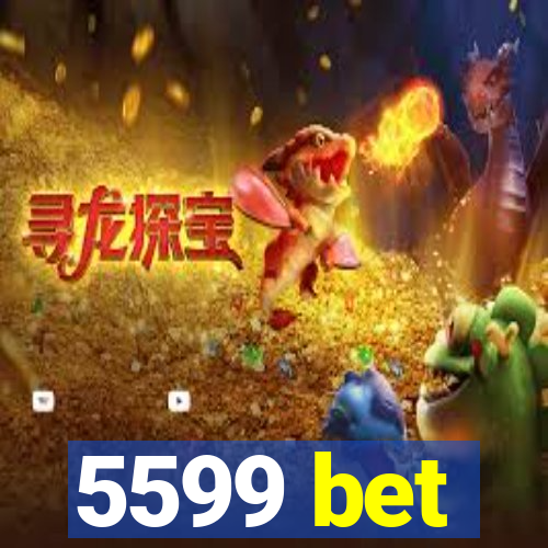 5599 bet