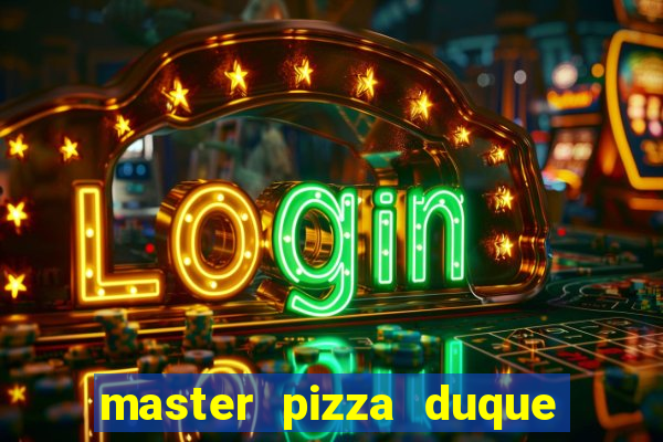 master pizza duque de caxias parque fluminense