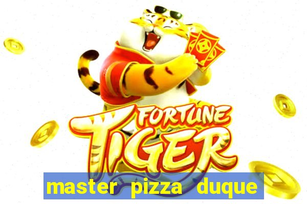 master pizza duque de caxias parque fluminense