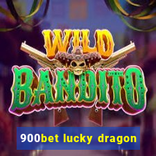 900bet lucky dragon
