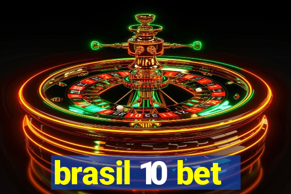 brasil 10 bet