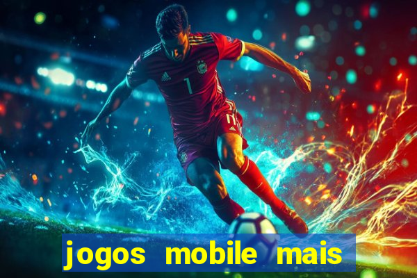 jogos mobile mais jogados 2024