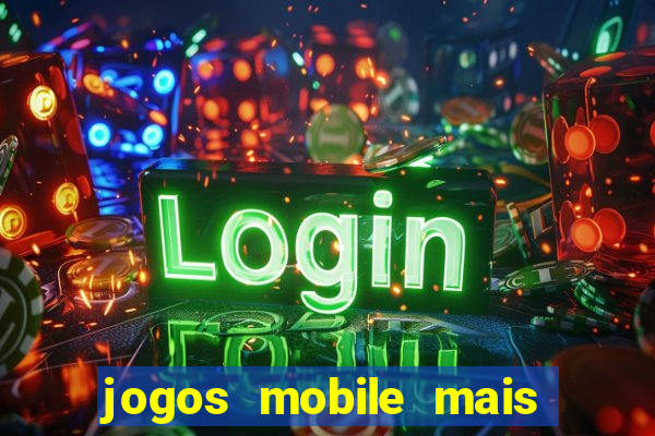 jogos mobile mais jogados 2024