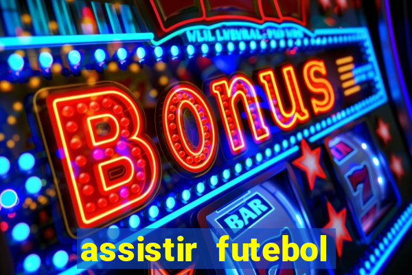 assistir futebol online play hd