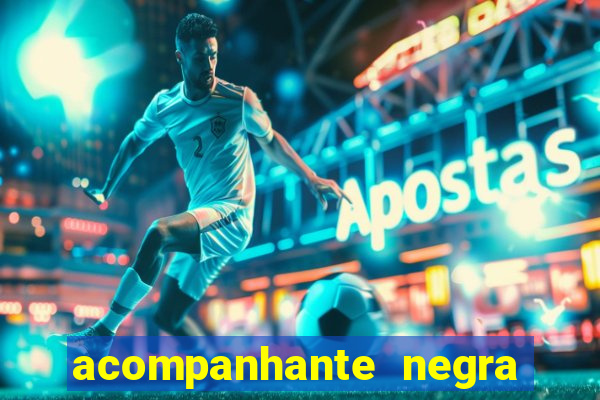 acompanhante negra porto alegre