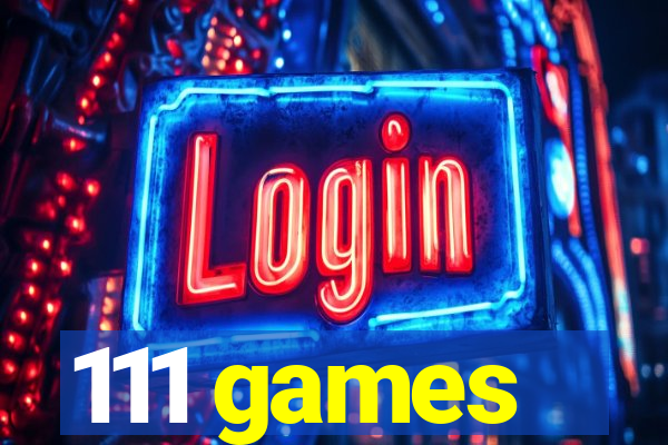 111 games
