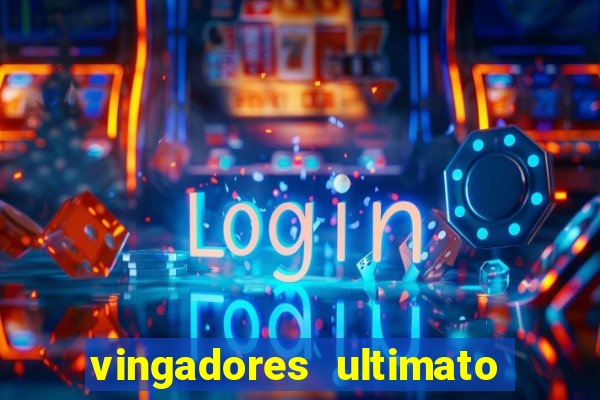 vingadores ultimato filme completo dublado online gratis