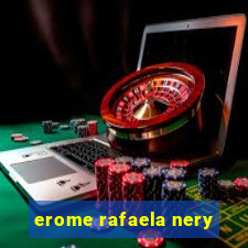 erome rafaela nery