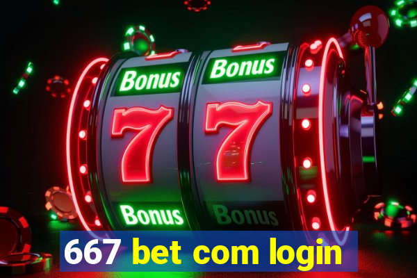 667 bet com login
