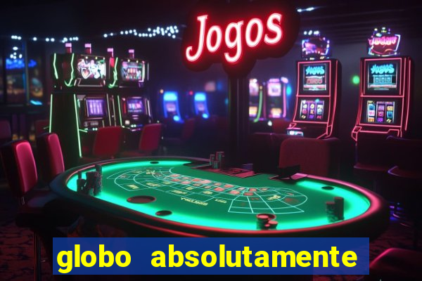 globo absolutamente sobretudo 2018