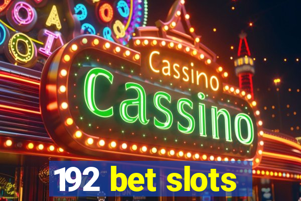 192 bet slots