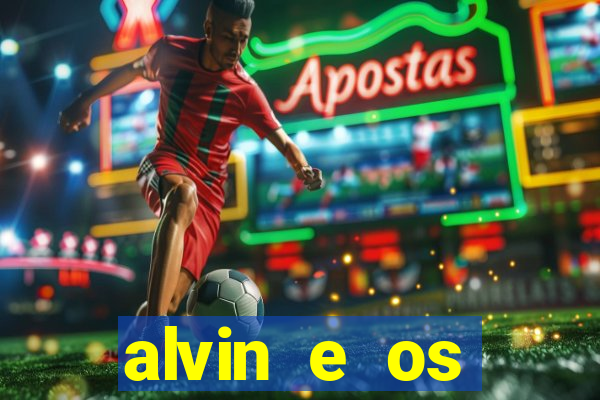 alvin e os esquilos 3 filme completo dublado mega filmes