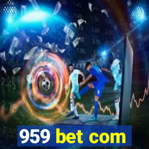 959 bet com