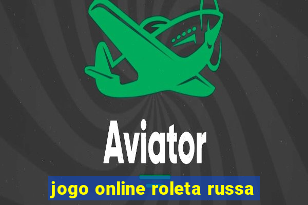 jogo online roleta russa