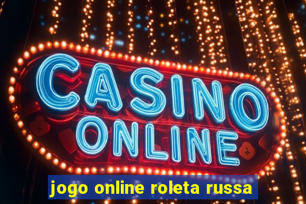 jogo online roleta russa
