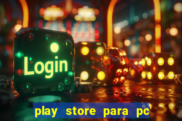play store para pc windows 7