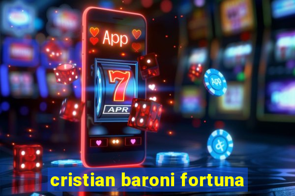 cristian baroni fortuna