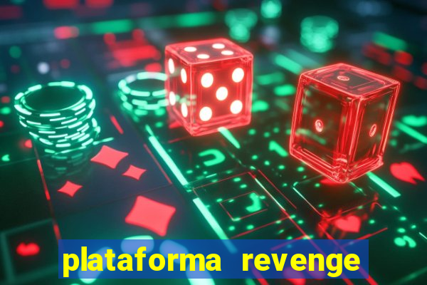 plataforma revenge tigrinho 2
