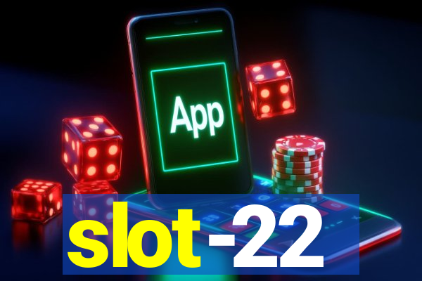 slot-22
