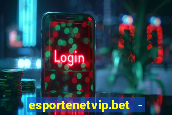 esportenetvip.bet - apostas online