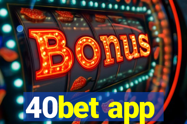 40bet app