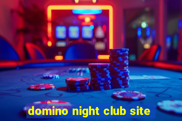 domino night club site