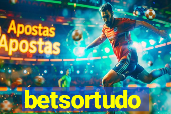 betsortudo