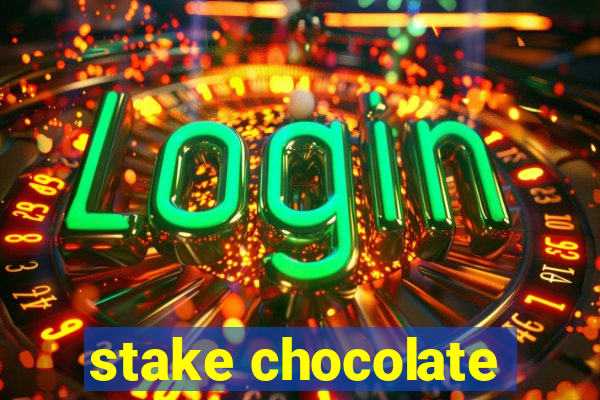 stake chocolate