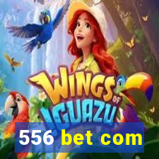 556 bet com