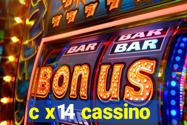 c x14 cassino