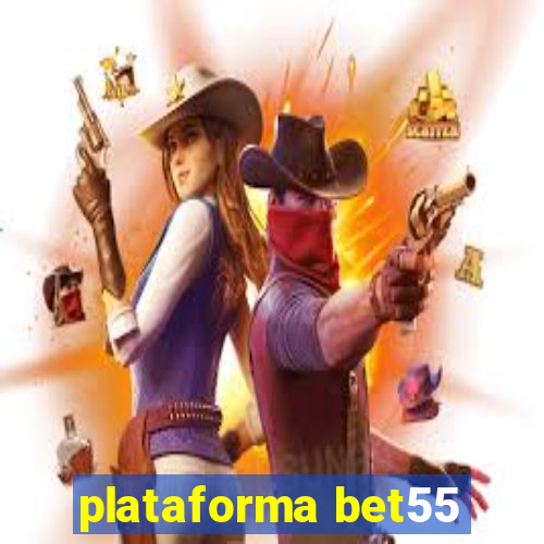 plataforma bet55
