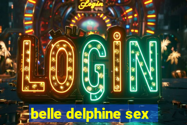 belle delphine sex