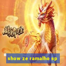 show ze ramalho sp