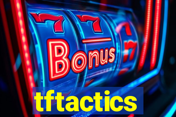 tftactics