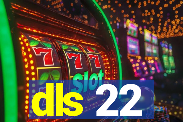 dls 22