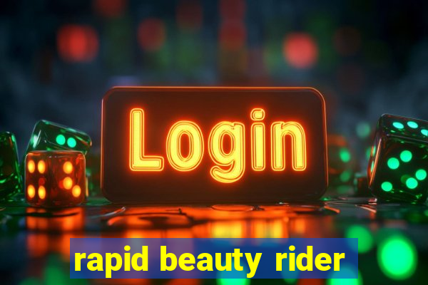 rapid beauty rider