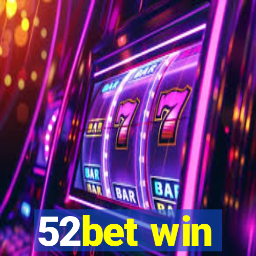 52bet win