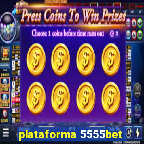 plataforma 5555bet