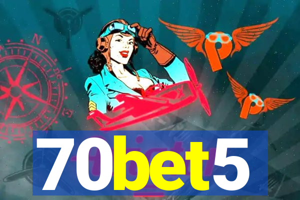 70bet5