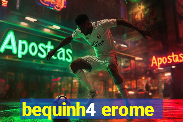 bequinh4 erome