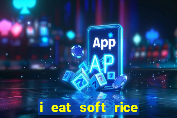 i eat soft rice in another world pt br